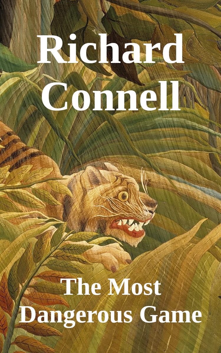 Cover for the Nantucket E-Book edition of The Most Dangerous Game by Richard Connell. The art is from the Henri Rousseau painting Tiger in a Tropical Storm, showing a tiger stalking through the rainforest, lit by a flash of lightning. Cover by Nicholas Bernhard, licensed under Creative Commons Attribution 4.0 https://creativecommons.org/licenses/by/4.0/%0A